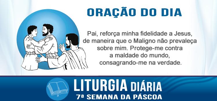 Liturgia diária Pai Santo, guarda-os em teu nome
