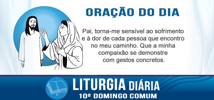 Liturgia diária A viúva de Naim