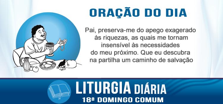 Oração diária A vida não consiste na abundância de bens - Lc 12,13-21