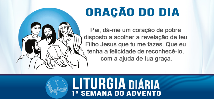 Liturgia diária Eu te louvo, Pai, Senhor do céu e da terra!