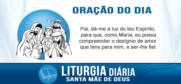 Liturgia diária Solenidade da Santa Mãe de Deus