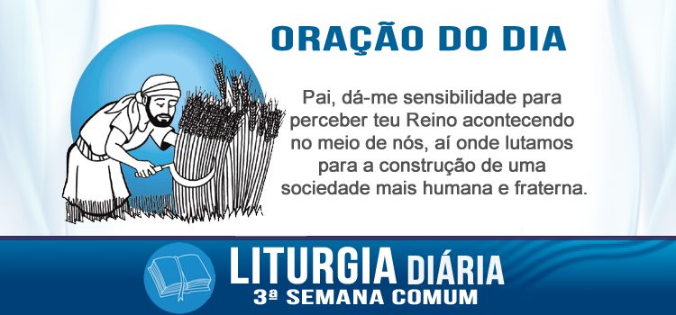 Liturgia diária O Reino de Deus é como a semente lançada na terra - Mc 4,26-34