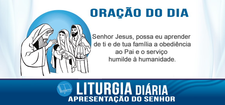 Liturgia diária Apresentação do Senhor no templo