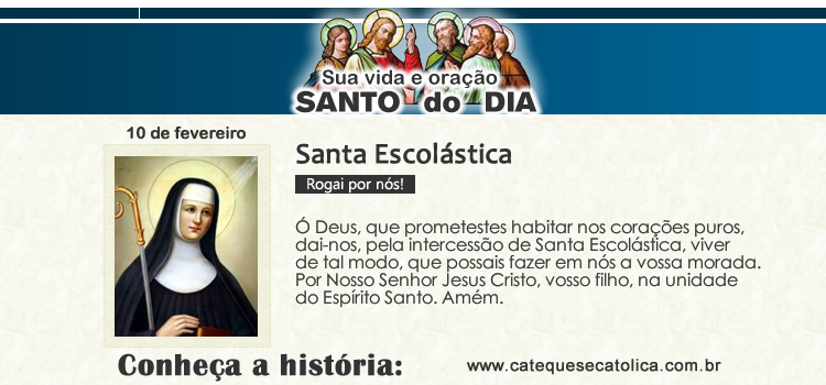Santo do dia e oração Santa Escolástica