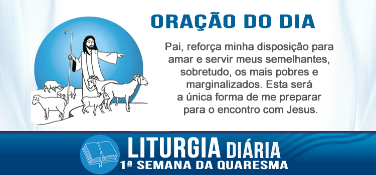 Liturgia diária Vinde, benditos de meu Pai!