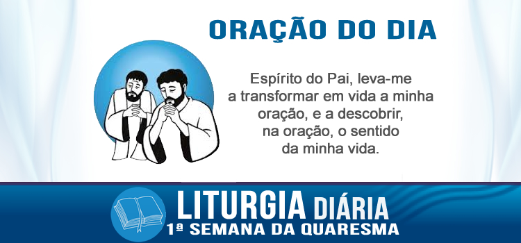 Liturgia diária Oração é a sua união com Deus. - Mt 6,7-15