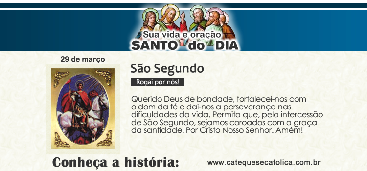 Santo do dia e oração - São Segundo
