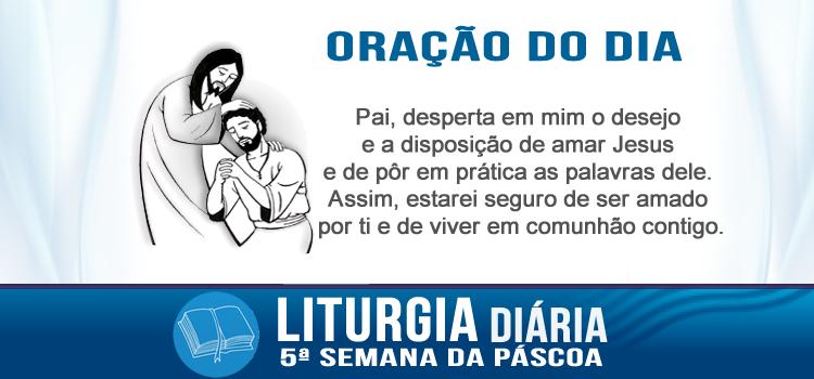 Liturgia diária, Se alguém me ama, guardará a minha palavra - Jo 14,21-26