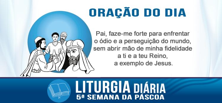 Liturgia diária, O servo não é maior do que o seu senhor - Jo 15,18-21