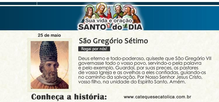 Santo do dia e oração - São Gregório Sétimo