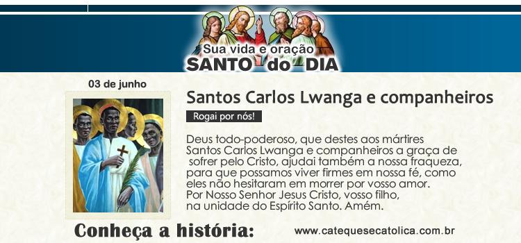 Santo do dia e oração - Santos Carlos Lwanga e companheiros