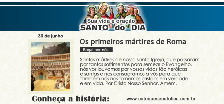 Santo do dia e oração - Os primeiros mártires de Roma