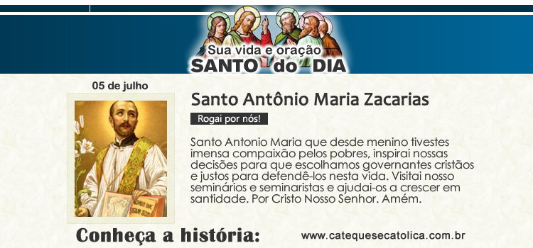 Santo do dia e oração - Santo Antônio Maria Zacarias