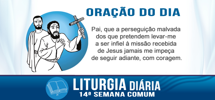Liturgia diária, Não tenham medo de anunciar Jesus - Mt 10,24-33