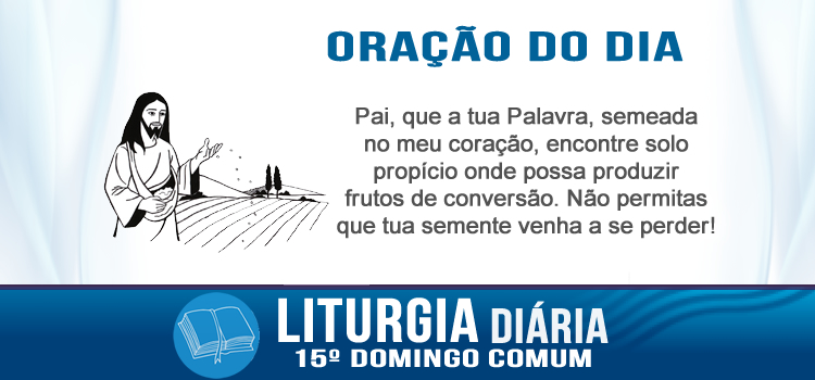Liturgia diária, O semeador saiu para semear... - Mt 13,1-23