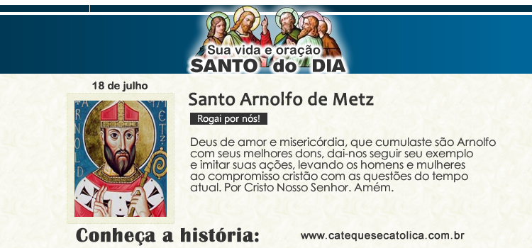 Santo do dia e oração - Santo Arnolfo de Metz