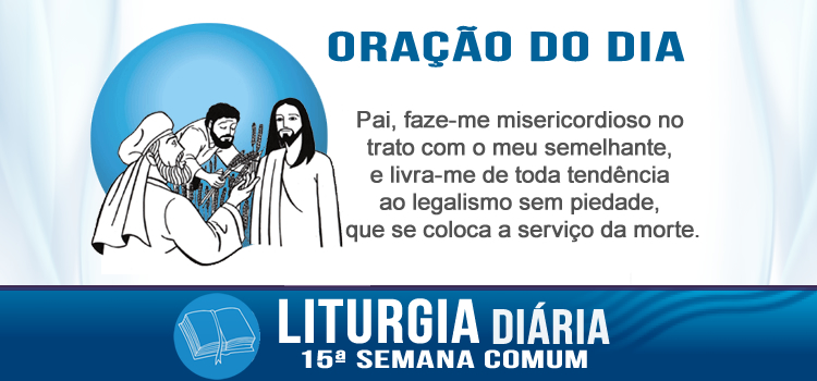 Liturgia diária, Misericórdia eu quero, não sacrifícios - Mt 12,1-8