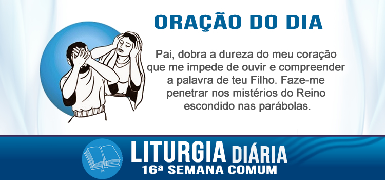 Liturgia diária, Por que lhes falas em parábolas? - Mt 13,10-17