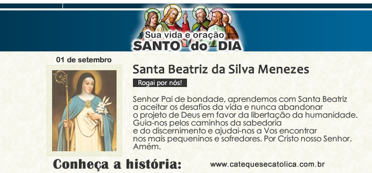 Santo do dia e oração - Santa Beatriz da Silva Menezes