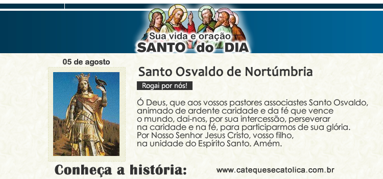 Santo do dia e oração - Santo Osvaldo de Nortúmbria