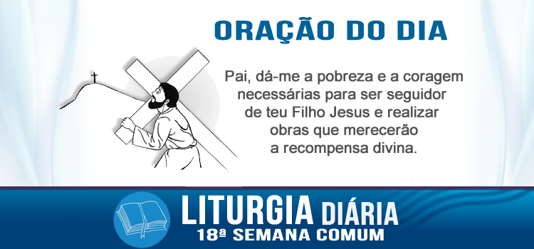 Liturgia diária, Renuncie a si mesmo, tome sua cruz e siga-me - Mt 16,24-28