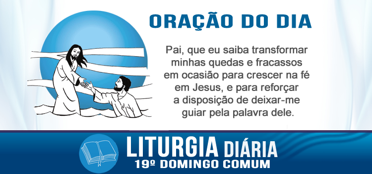 Liturgia diária, Coragem! Sou eu. Não tenhais medo! - Mt 14,22-33