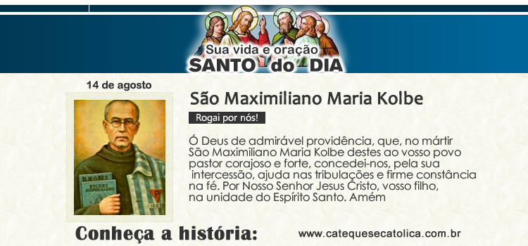 Santo do dia e oração - São Maximiliano Maria Kolbe