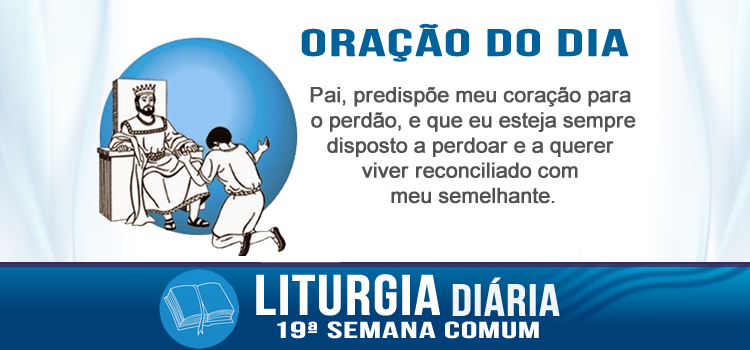 Liturgia diária, Senhor, quantas vezes devo perdoar... - Mt 18,21 – 19,1