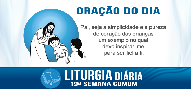 Liturgia diária, Deixai as crianças, e não as impeçais de virem a mim - Mt 19,13-15