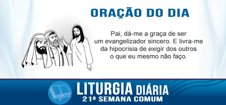 Liturgia diária , Ai de vós, guias cegos! - Mt 23,13-22