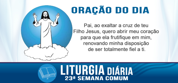 Liturgia diária, Exaltação da Santa Cruz - Jo 3,13-17
