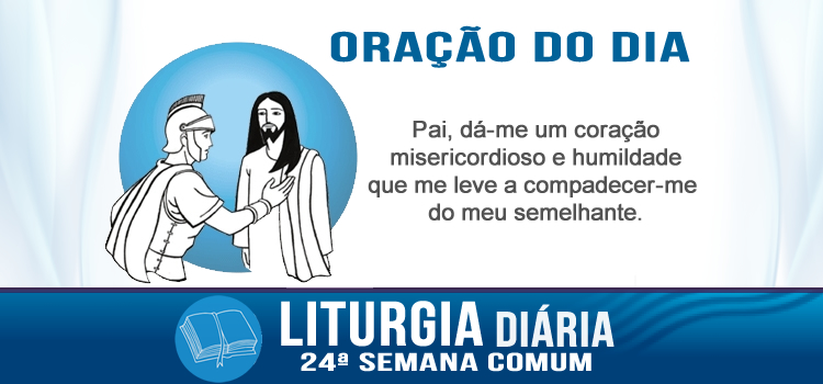 Liturgia diária, Profissão de fé do Centurião - Lc 7,1-10