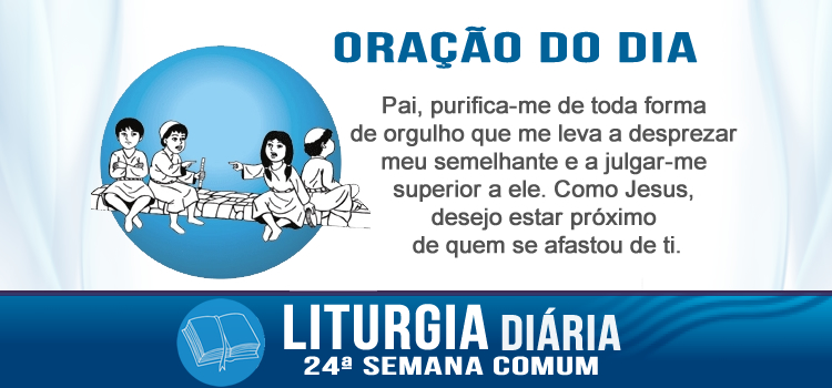 Liturgia diária, Com quem vou comparar as pessoas desta geração? - Lc 7,31-35