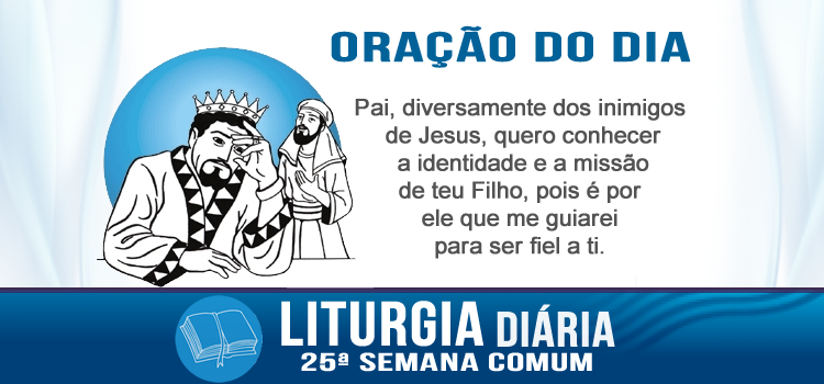 Liturgia diária, Atitude de Herodes - Lc 9,7-9