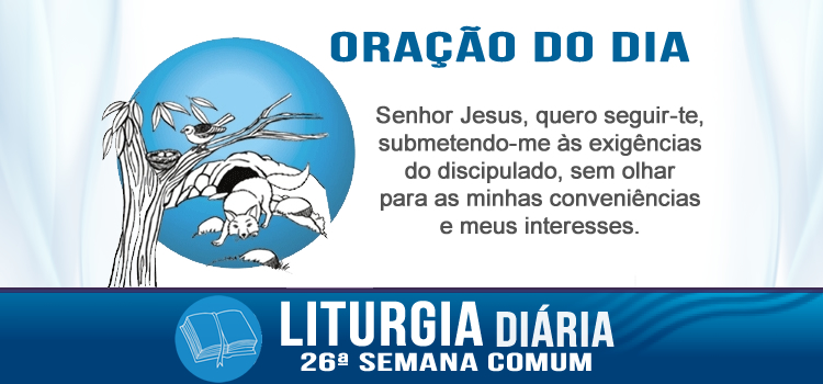 Liturgia diária, Venham despojados e de coração livres - Lc 9,57-62