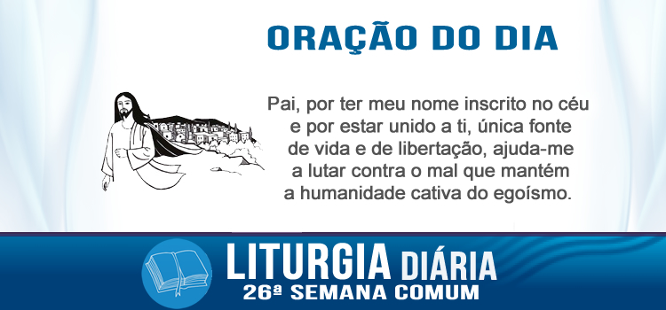 Liturgia diária, Quem recebe o discípulo, recebe o Mestre - Lc 10,13-16