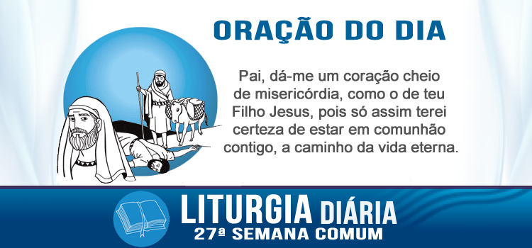 Liturgia diária O Samaritano ensina a misericórdia - Lc 10,25-37