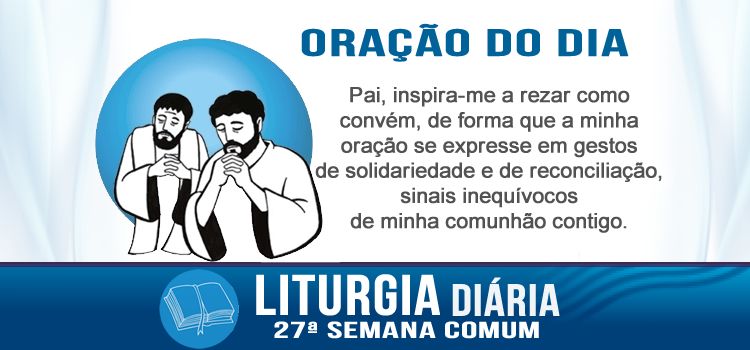 Liturgia diária, Senhor, ensina-nos a orar - Lc 11,1-4