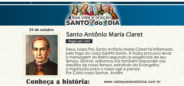 Santo do dia e oração - Santo Antônio Maria Claret