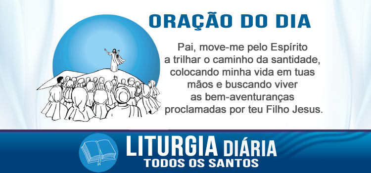 Liturgia diária, Solenidade de Todos os Santos - Mt 5,1-12a