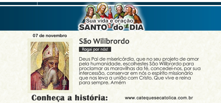 Santo do dia e oração - São Wilibrordo