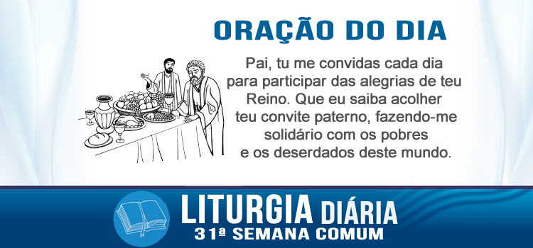 Liturgia diária, Os convidados começaram a dar desculpas - Lc 14,15-24