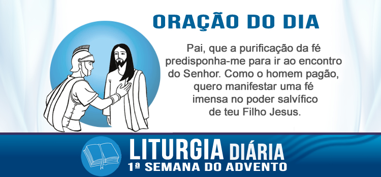 Liturgia diária, A cura do filho do centurião - Mt 8,5-11