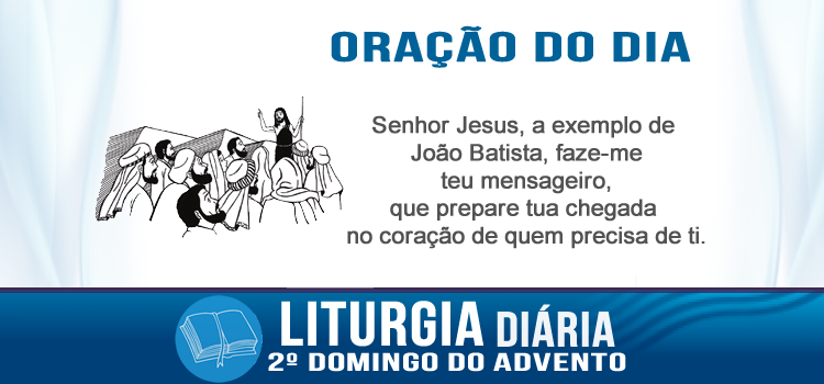Liturgia diária, Ele vos batizará com o Espírito Santo - Mc 1,1-8