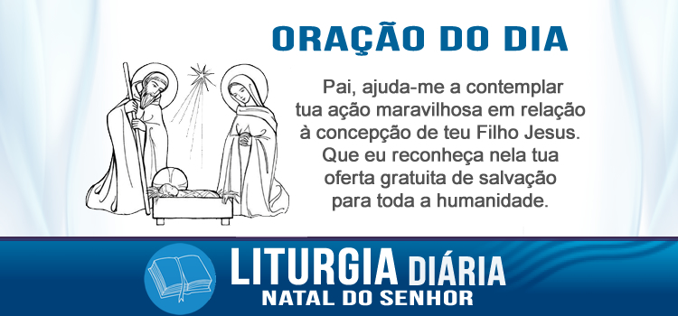 Liturgia diária, Natal de Nosso Senhor Jesus Cristo - Lc 2,1-14