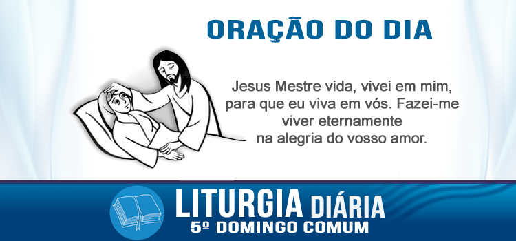 Oração diária, Jesus cura a sogra de Pedro - Mc 1,29-39