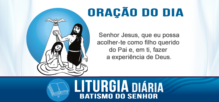 Oração diária, O batismo de Jesus no rio Jordão - Mc 1,7-11