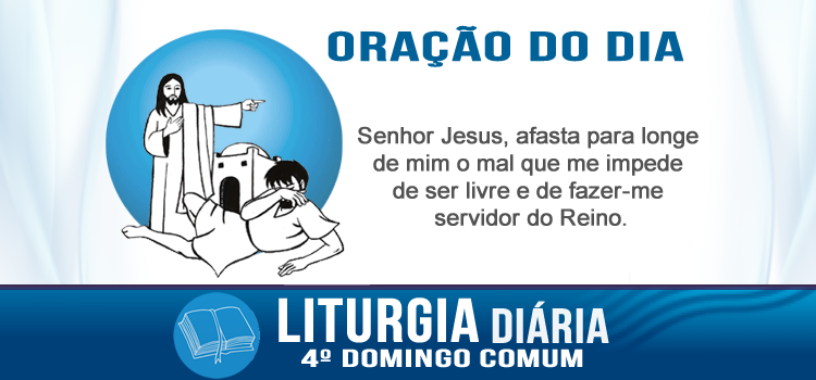 Oração diária, Um ensinamento novo e com autoridade - Mc 1,21-28