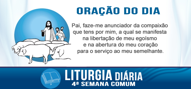 Oração diária, Jesus restaura o homem possuído por uma Legião - Mc 5,1-20