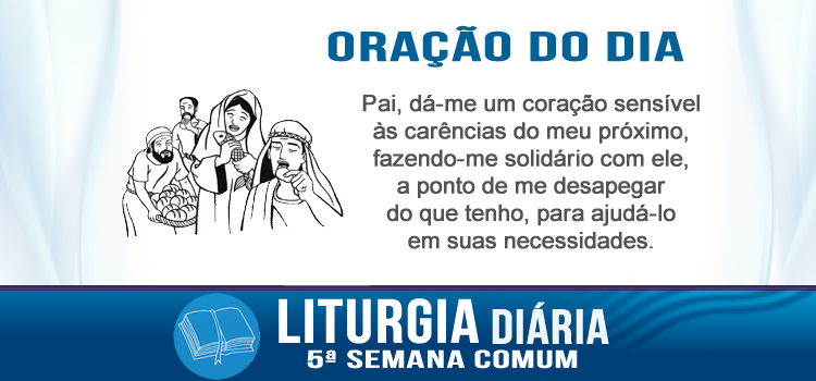 Oração diária, Sinto compaixão desta multidão! - Mc 8,1-10